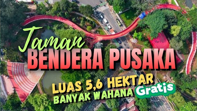 Wisata Gratis Rasa Premium: Tamasya di Taman Bendera Pusaka